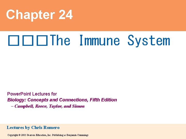 Chapter 24 ���The Immune System Power. Point Lectures for Biology: Concepts and Connections, Fifth