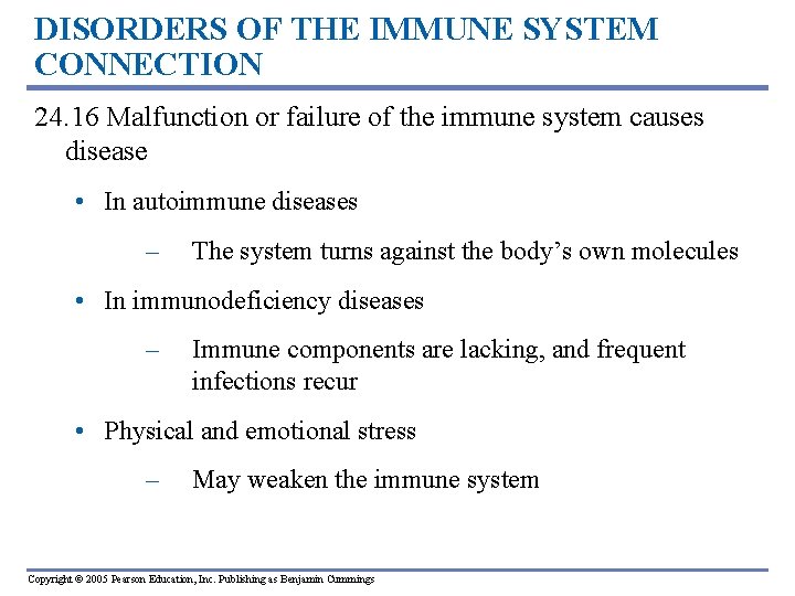 DISORDERS OF THE IMMUNE SYSTEM CONNECTION 24. 16 Malfunction or failure of the immune