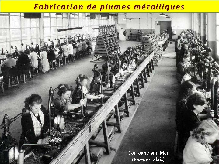 Fabrication de plumes métalliques Boulogne-sur-Mer (Pas-de-Calais) 