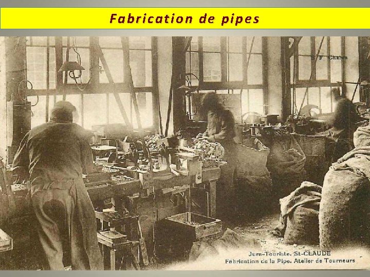 Fabrication de pipes 