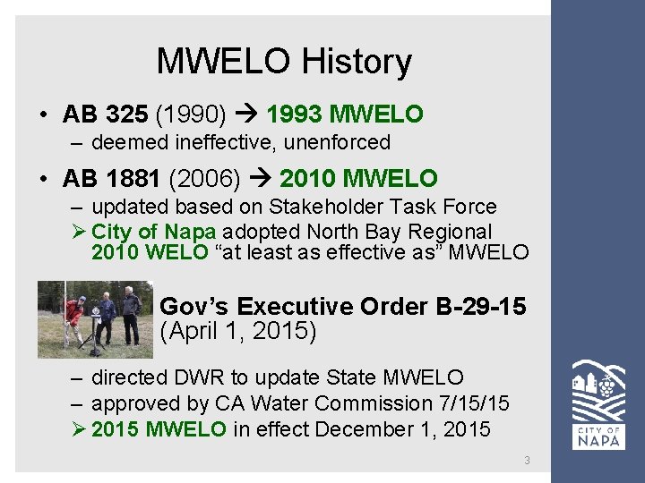MWELO History • AB 325 (1990) 1993 MWELO – deemed ineffective, unenforced • AB MWELO History • AB 325 (1990) 1993 MWELO – deemed ineffective, unenforced • AB