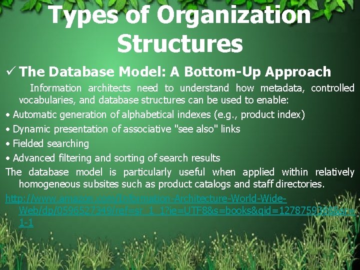 Types of Organization Structures ü The Database Model: A Bottom-Up Approach Information architects need