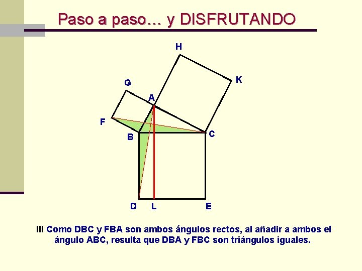 Paso a paso… y DISFRUTANDO H K G A F C B D Paso a paso… y DISFRUTANDO H K G A F C B D