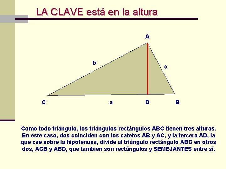LA CLAVE está en la altura A b C c a D B LA CLAVE está en la altura A b C c a D B