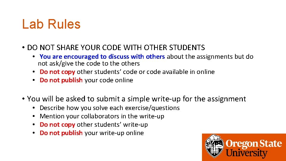 Lab Rules • DO NOT SHARE YOUR CODE WITH OTHER STUDENTS • You are