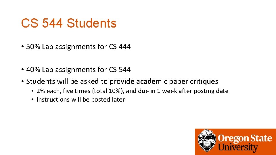 CS 544 Students • 50% Lab assignments for CS 444 • 40% Lab assignments