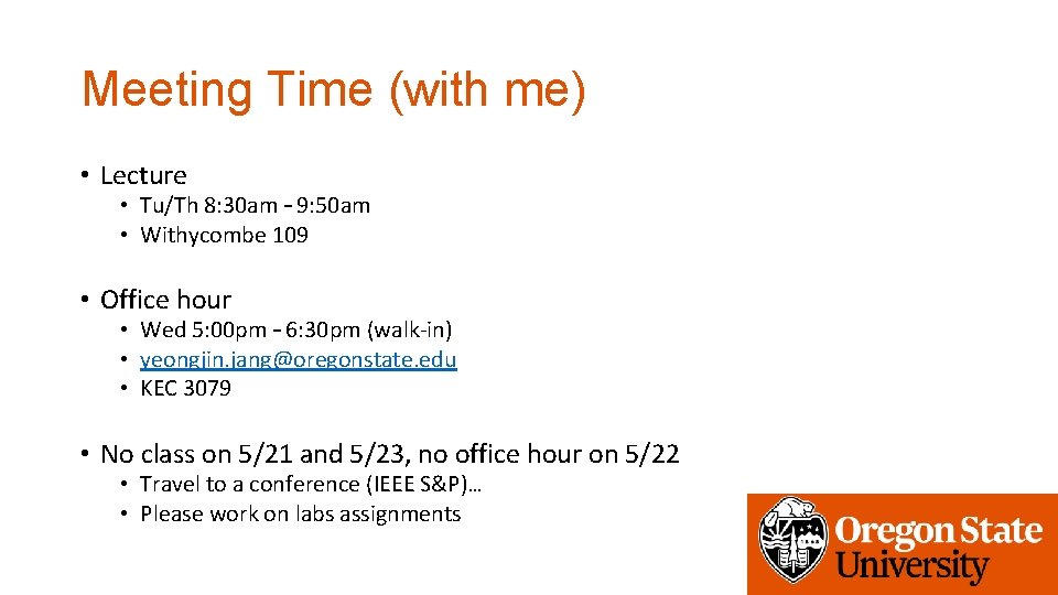 Meeting Time (with me) • Lecture • Tu/Th 8: 30 am – 9: 50