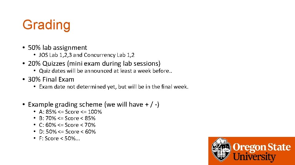 Grading • 50% lab assignment • JOS Lab 1, 2, 3 and Concurrency Lab