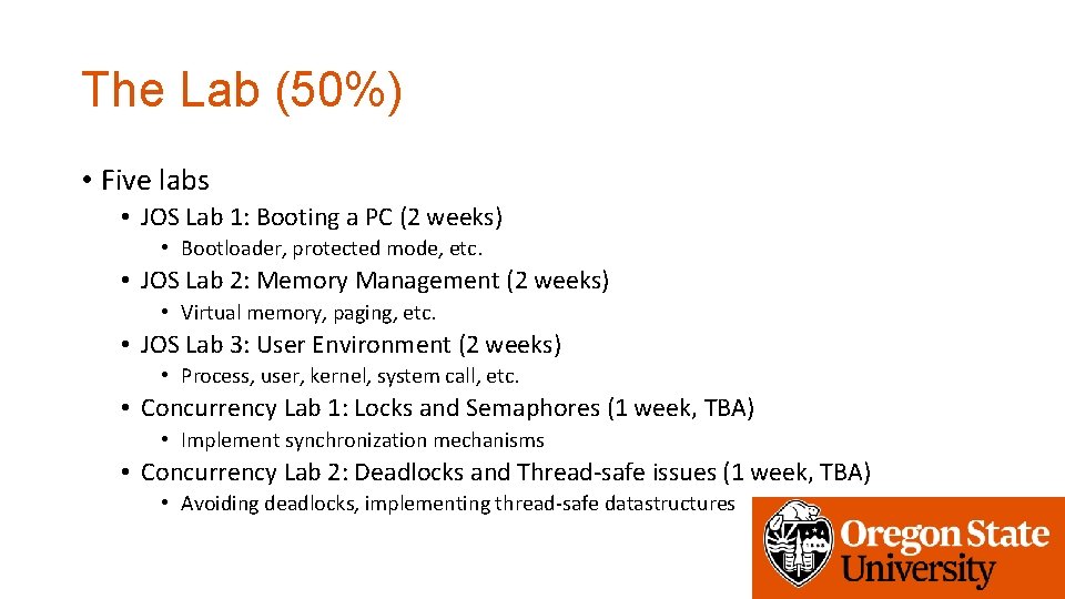 The Lab (50%) • Five labs • JOS Lab 1: Booting a PC (2