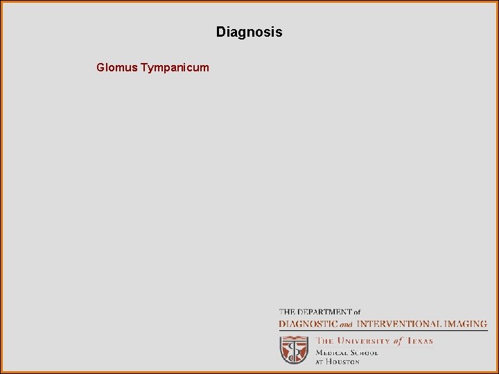 Diagnosis Glomus Tympanicum 