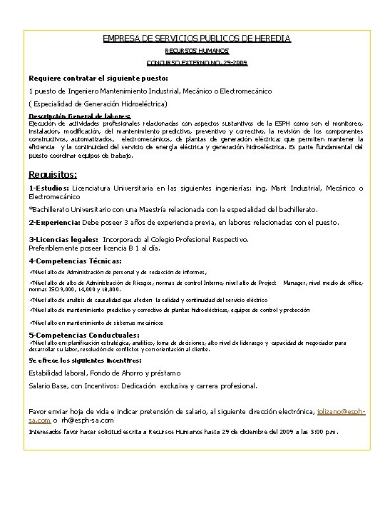 EMPRESA DE SERVICIOS PUBLICOS DE HEREDIA RECURSOS HUMANOS CONCURSO EXTERNO NO. 29 -2009 Requiere