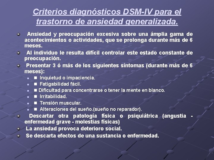 Criterios diagnósticos DSM-IV para el trastorno de ansiedad generalizada. Ansiedad y preocupación excesiva sobre Criterios diagnósticos DSM-IV para el trastorno de ansiedad generalizada. Ansiedad y preocupación excesiva sobre
