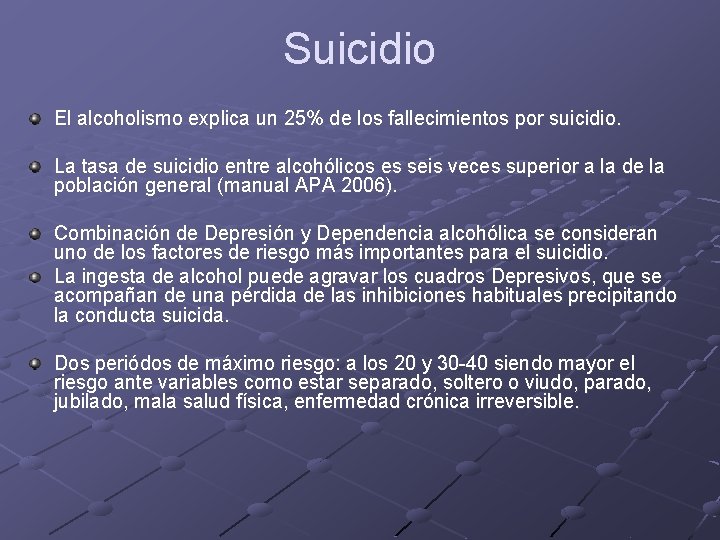Suicidio El alcoholismo explica un 25% de los fallecimientos por suicidio. La tasa de Suicidio El alcoholismo explica un 25% de los fallecimientos por suicidio. La tasa de