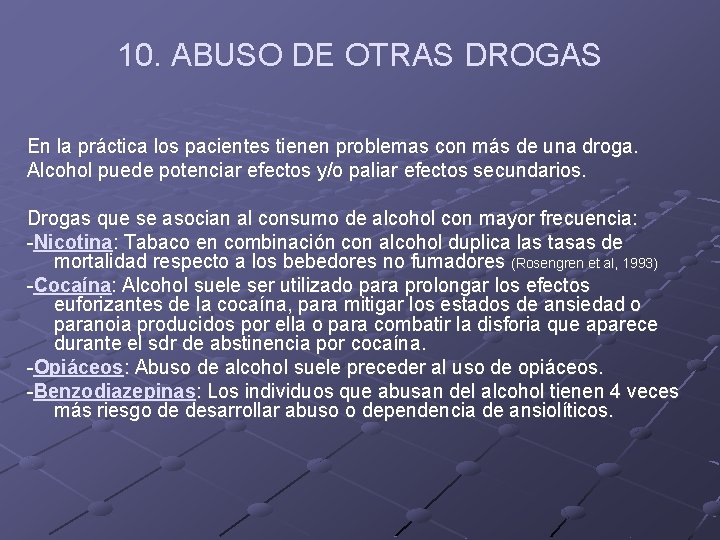 10. ABUSO DE OTRAS DROGAS En la práctica los pacientes tienen problemas con más 10. ABUSO DE OTRAS DROGAS En la práctica los pacientes tienen problemas con más