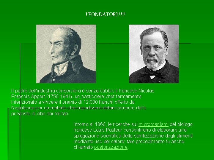 I FONDATORI !!!! Il padre dell'industria conserviera è senza dubbio il francese Nicolas Francois