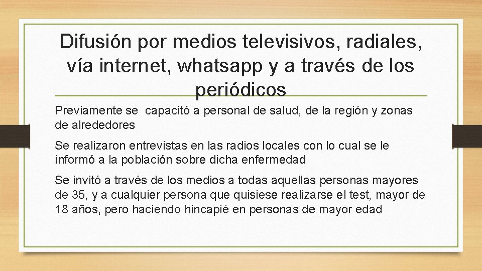 Difusión por medios televisivos, radiales, vía internet, whatsapp y a través de los periódicos