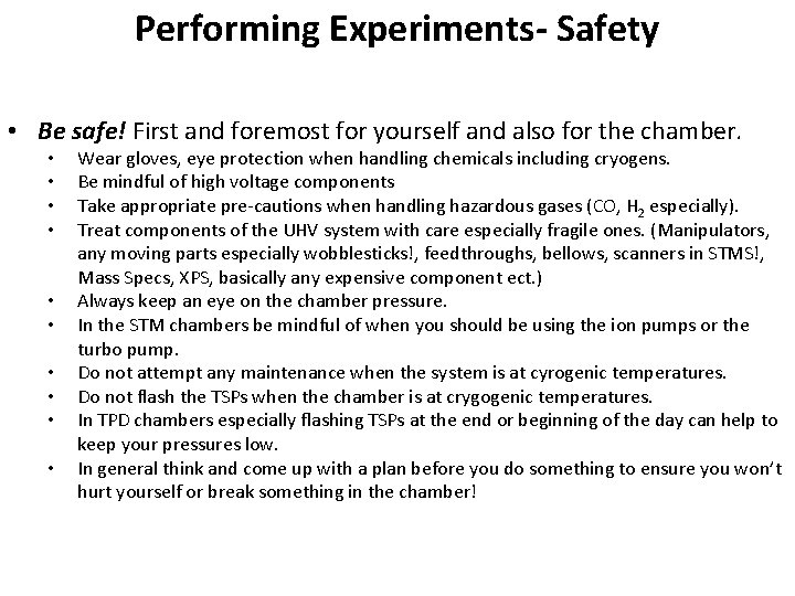 Performing Experiments- Safety • Be safe! First and foremost for yourself and also for