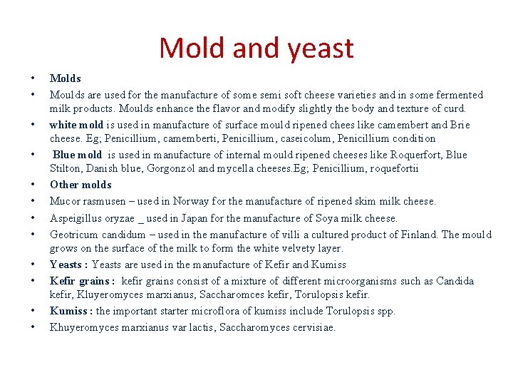 Mold and yeast • • • Molds Moulds are used for the manufacture of