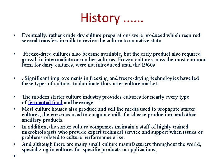 History. . . • Eventually, rather crude dry culture preparations were produced which required