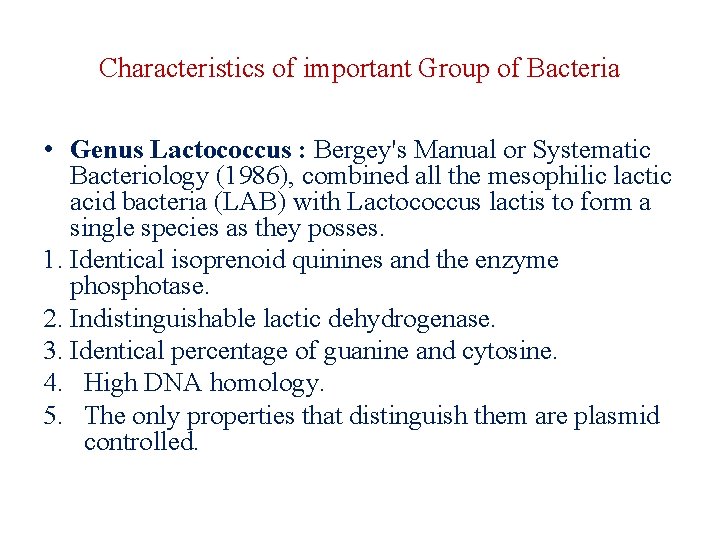 Characteristics of important Group of Bacteria • Genus Lactococcus : Bergey's Manual or Systematic