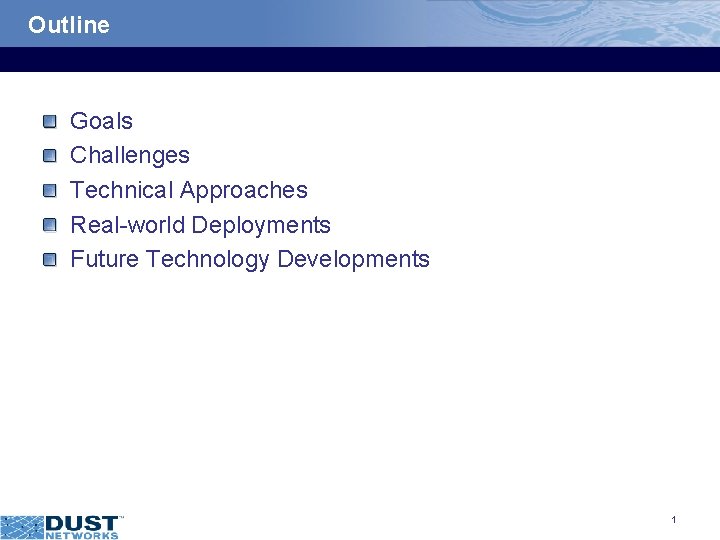 Outline Goals Challenges Technical Approaches Real-world Deployments Future Technology Developments 1 