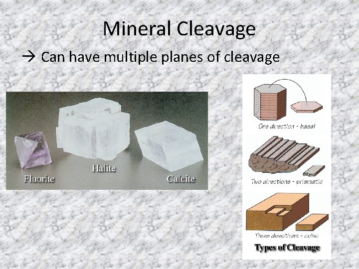 Mineral Cleavage Can have multiple planes of cleavage 