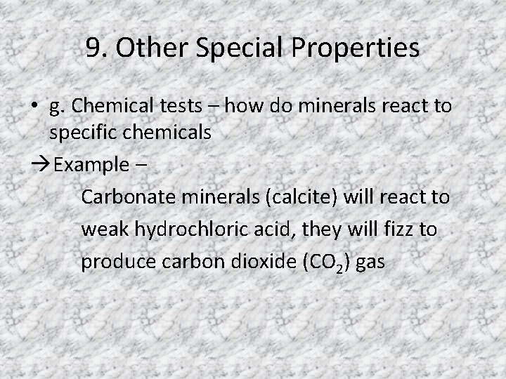 9. Other Special Properties • g. Chemical tests – how do minerals react to