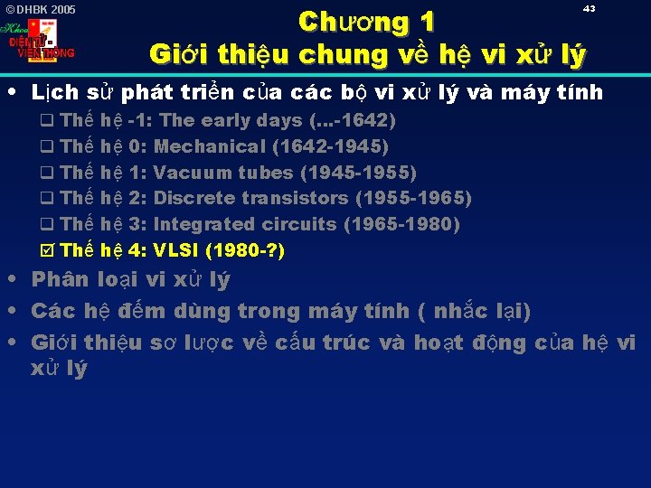 Chương 1 Giới thiệu chung về hệ vi xử lý 43 © DHBK 2005