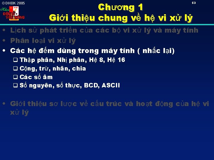 © DHBK 2005 Chương 1 Giới thiệu chung về hệ vi xử lý 53