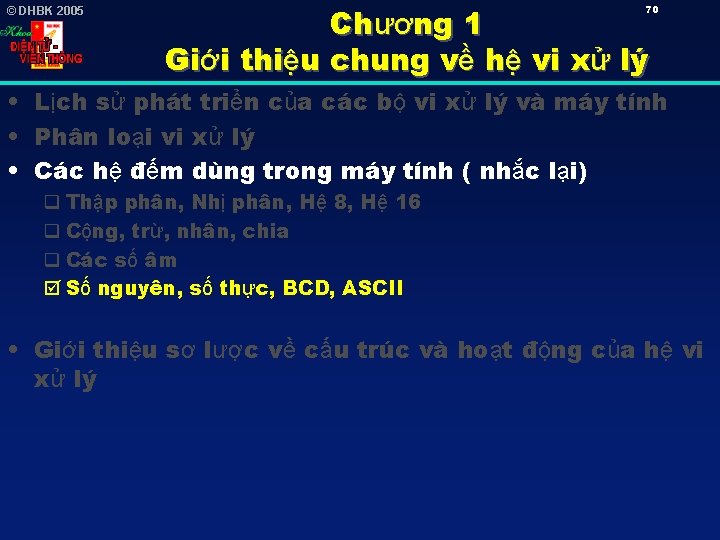 © DHBK 2005 Chương 1 Giới thiệu chung về hệ vi xử lý 70