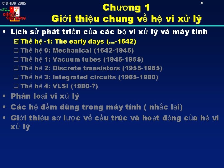 Chương 1 Giới thiệu chung về hệ vi xử lý 9 © DHBK 2005