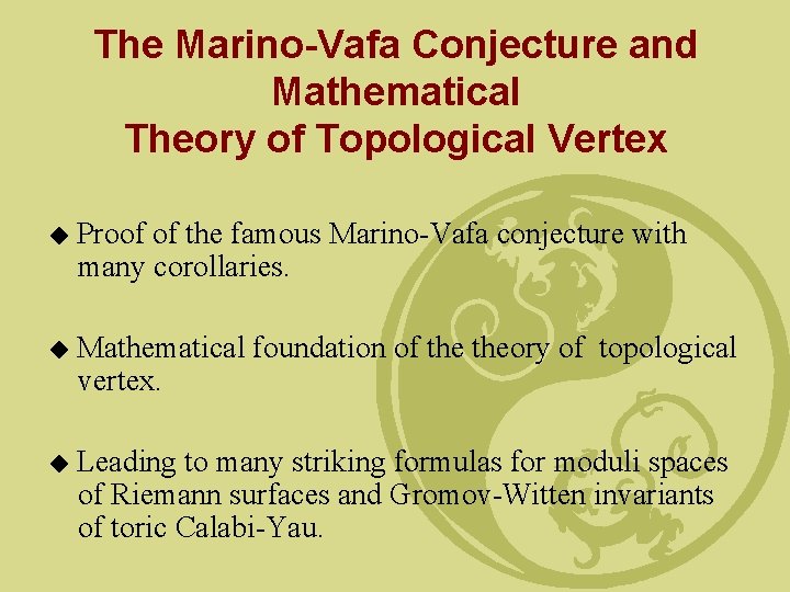 The Marino-Vafa Conjecture and Mathematical Theory of Topological Vertex ◆ Proof of the famous