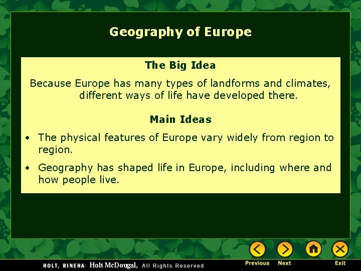 Geography of Europe The Big Idea Because Europe has many types of landforms and