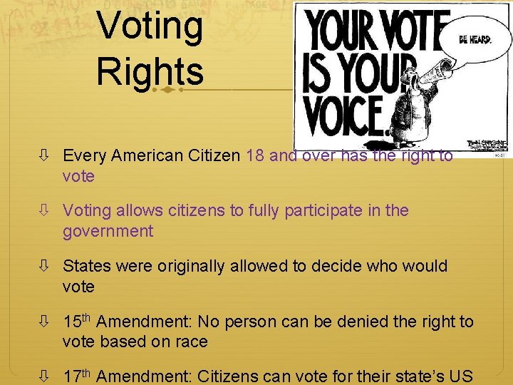 Voting Rights Every American Citizen 18 and over has the right to vote Voting