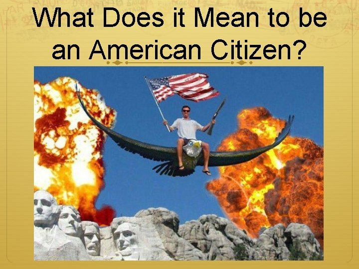What Does it Mean to be an American Citizen? 