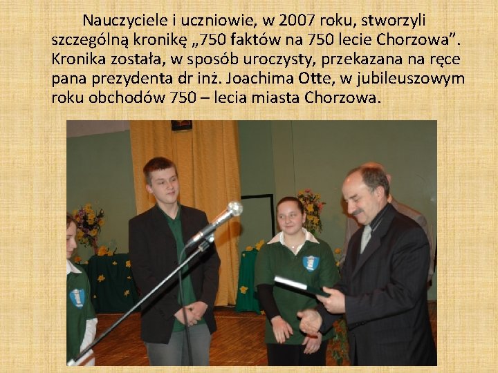 Nauczyciele i uczniowie, w 2007 roku, stworzyli szczególną kronikę „ 750 faktów na 750