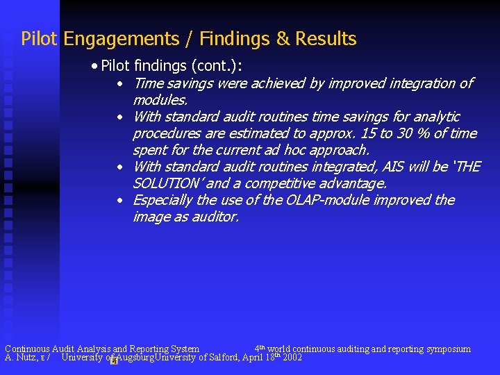 Pilot Engagements / Findings & Results • Pilot findings (cont. ): • Time savings