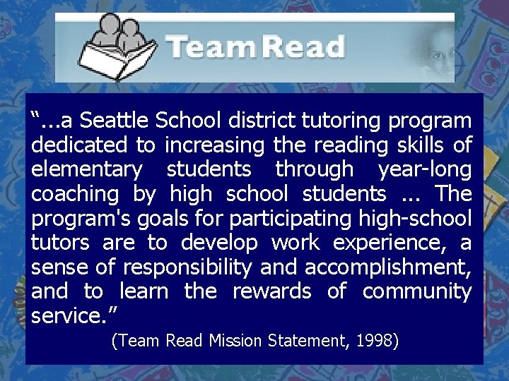 “. . . a Seattle School district tutoring program dedicated to increasing the reading