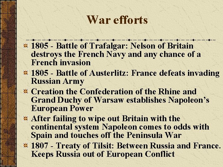 War efforts 1805 - Battle of Trafalgar: Nelson of Britain destroys the French Navy