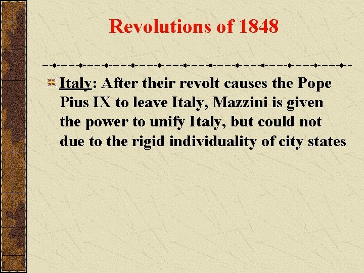 Revolutions of 1848 Italy: After their revolt causes the Pope Pius IX to leave