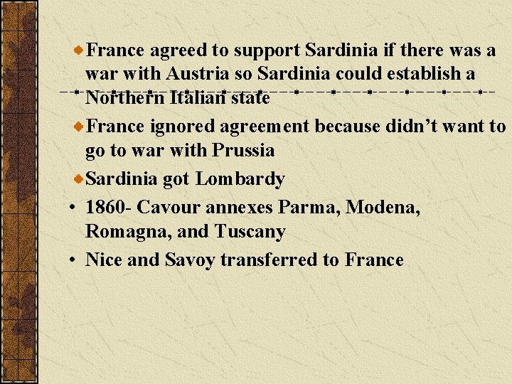 France agreed to support Sardinia if there was a war with Austria so Sardinia