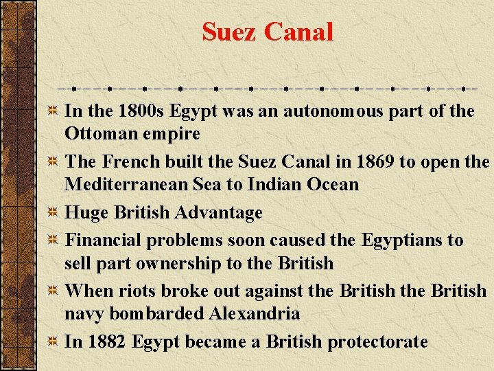 Suez Canal In the 1800 s Egypt was an autonomous part of the Ottoman