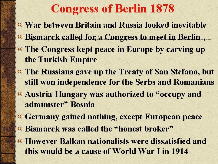 Congress of Berlin 1878 War between Britain and Russia looked inevitable Bismarck called for
