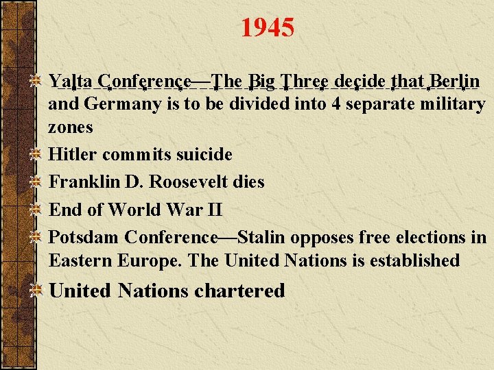 1945 Yalta Conference—The Big Three decide that Berlin and Germany is to be divided
