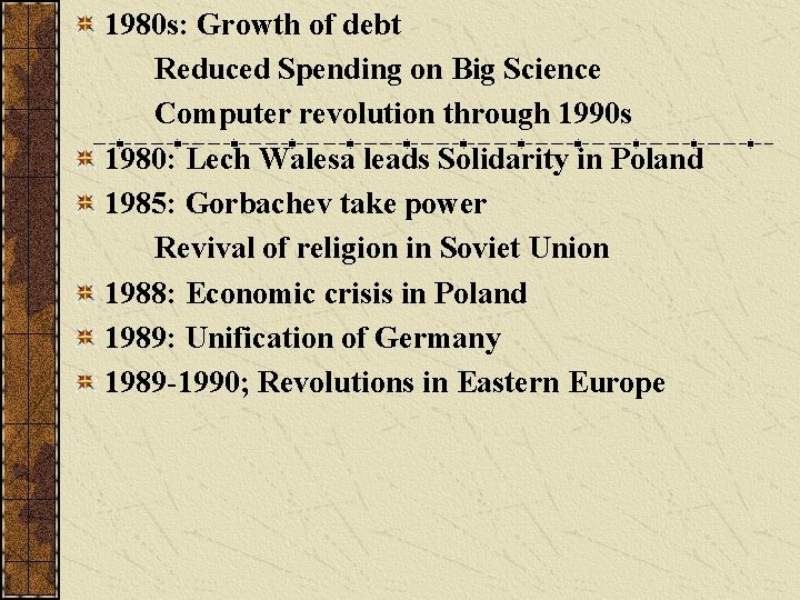 1980 s: Growth of debt Reduced Spending on Big Science Computer revolution through 1990