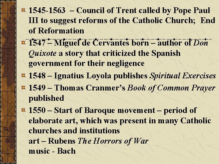 1545 -1563 – Council of Trent called by Pope Paul III to suggest reforms