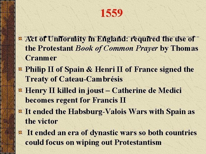 1559 Act of Uniformity in England: required the use of the Protestant Book of