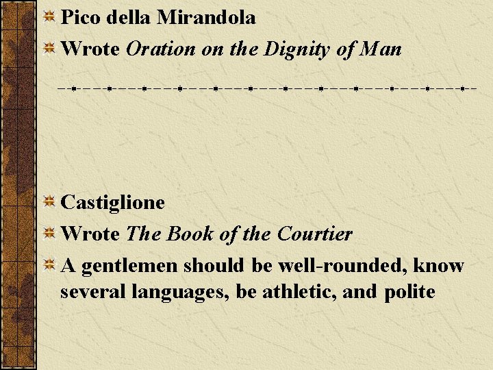 Pico della Mirandola Wrote Oration on the Dignity of Man Castiglione Wrote The Book