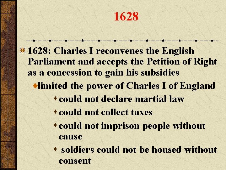 1628: Charles I reconvenes the English Parliament and accepts the Petition of Right as