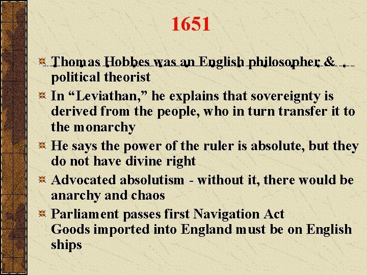 1651 Thomas Hobbes was an English philosopher & political theorist In “Leviathan, ” he